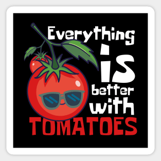 Everything Is Better With Tomatoes Funny Sticker